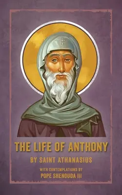 La vida de Antonio: con contemplaciones del Papa Shenouda III - The Life of Anthony: With Contemplations by Pope Shenouda III