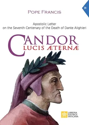 Candor Lucis aeternae: Carta apostólica en el séptimo centenario de la muerte de Dante Alighieri - Candor Lucis aeternae: Apostolic Letter on the Seventh Centenary of the Death of Dante Alighieri