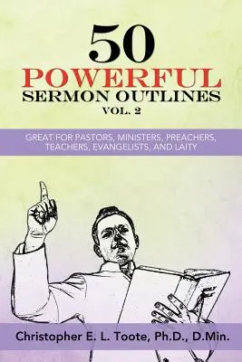 50 poderosos bosquejos de sermones, Vol. 2: ideal para pastores, ministros, predicadores, maestros, evangelistas y laicos. - 50 Powerful Sermon Outlines, Vol. 2: Great for Pastors, Ministers, Preachers, Teachers, Evangelists, and Laity