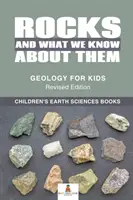 Las rocas y lo que sabemos de ellas - Geología para niños Edición revisada - Libros infantiles de Ciencias de la Tierra - Rocks and What We Know About Them - Geology for Kids Revised Edition - Children's Earth Sciences Books