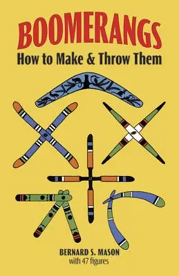 Boomerangs: Cómo fabricarlos y lanzarlos - Boomerangs: How to Make and Throw Them