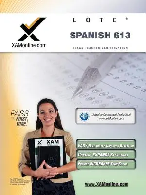 TExES Languages Other Than English (Lote) - Spanish 613 Guía de estudio para la preparación del examen de certificación docente - TExES Languages Other Than English (Lote) - Spanish 613 Teacher Certification Test Prep Study Guide