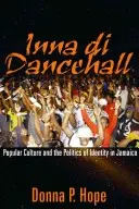 Inna Di Dancehall: Cultura popular y política de la identidad en Jamaica - Inna Di Dancehall: Popular Culture and the Politics of Identity in Jamaica