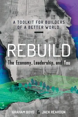 Reconstruir: la economía, el liderazgo y usted - Rebuild: the Economy, Leadership, and You