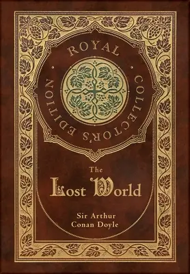 El mundo perdido (Edición Real para Coleccionistas) (Tapa dura plastificada con sobrecubierta) - The Lost World (Royal Collector's Edition) (Case Laminate Hardcover with Jacket)