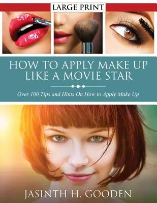 Cómo maquillarse como en las películas - How to Apply Make Up Like in the Movies