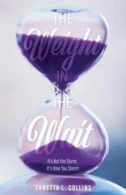 El peso en la espera: ¡No es la tormenta, es cómo tormentas! - The Weight in the Wait: It's Not the Storm, It's How You Storm!
