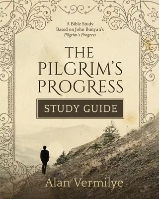 Guía de estudio de El progreso del peregrino - The Pilgrim's Progress Study Guide