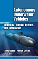 Vehículos submarinos autónomos: Modelado, diseño de control y simulación - Autonomous Underwater Vehicles: Modeling, Control Design and Simulation