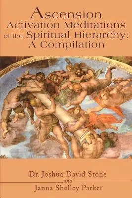 Meditaciones de Activación de la Ascensión de la Jerarquía Espiritual: Recopilación - Ascension Activation Meditations of the Spiritual Hierarchy: A Compilation