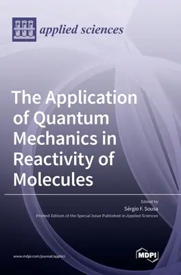 La aplicación de la mecánica cuántica en la reactividad de las moléculas - The Application of Quantum Mechanics in Reactivity of Molecules
