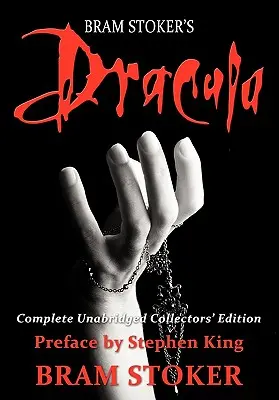 Drácula: Edición completa e íntegra para coleccionistas con prefacio de Stephen King - Dracula: Complete Unabridged Collectors Edition with Preface by Stephen King