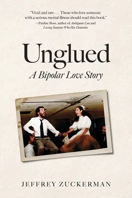 Unglued: Una historia de amor bipolar - Unglued: A Bipolar Love Story