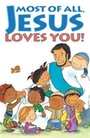 Sobre todo, ¡Jesús te ama! (Paquete de 25) - Most of All, Jesus Loves You! (Pack of 25)