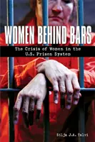 Mujeres entre rejas: la crisis de las mujeres en el sistema penitenciario estadounidense - Women Behind Bars: The Crisis of Women in the U.S. Prison System
