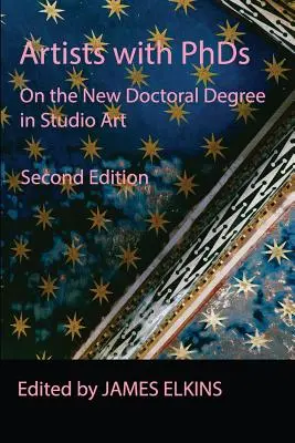 Artistas con doctorado: Sobre el nuevo doctorado en Arte de Estudio - Artists with PhDs: On the New Doctoral Degree in Studio Art