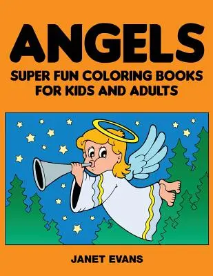 Ángeles: Libros para colorear súper divertidos para niños y adultos - Angels: Super Fun Coloring Books for Kids and Adults