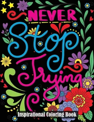 Inspirational Coloring Book: Un libro motivacional para colorear con citas inspiradoras y positivas. - Inspirational Coloring Book: A Motivational Adult Coloring Book with Inspiring Quotes and Positive