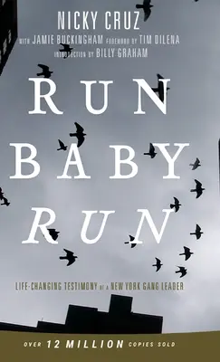 Run Baby Run-Nueva Edición: La verdadera historia de un gángster de Nueva York que encontró a Cristo - Run Baby Run-New Edition: The True Story Of A New York Gangster Finding Christ