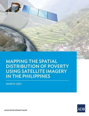 Cartografía de la distribución espacial de la pobreza mediante imágenes por satélite en Filipinas - Mapping the Spatial Distribution of Poverty Using Satellite Imagery in the Philippines