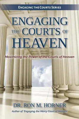 Involucrarse en los Tribunales del Cielo - Engaging the Courts of Heaven