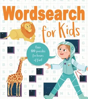 Sopa de letras para niños: Más de 80 rompecabezas para horas de diversión - Wordsearch for Kids: Over 80 Puzzles for Hours of Fun!