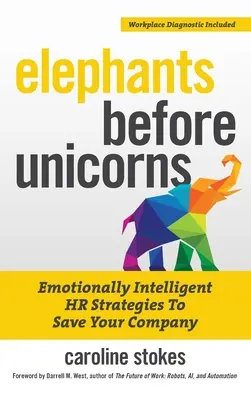 Elefantes antes que unicornios: Estrategias de RRHH emocionalmente inteligentes para salvar su empresa - Elephants Before Unicorns: Emotionally Intelligent HR Strategies to Save Your Company