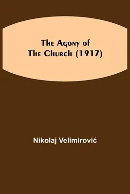 La agonía de la Iglesia (1917) - The Agony of the Church (1917)