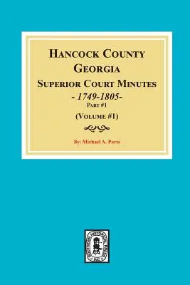 Actas del Tribunal Superior del Condado de Hancock, Georgia, 1794-1805. (Volumen #1) - Hancock County, Georgia Superior Court Minutes, 1794-1805. (Volume #1)