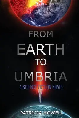 De la Tierra a Umbría: Una novela de ciencia ficción - From Earth to Umbria: A Science Fiction Novel