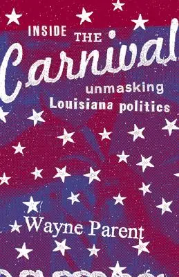 Dentro del Carnaval: Desenmascarando la política de Luisiana - Inside the Carnival: Unmasking Louisiana Politics