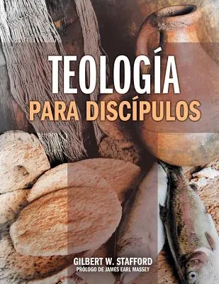 Teologia Para Discipulos = Teología para discípulos - Teologia Para Discipulos = Theology for Disciples