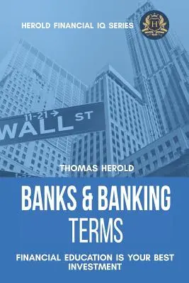 Bancos y términos bancarios - La educación financiera es su mejor inversión - Banks & Banking Terms - Financial Education Is Your Best Investment