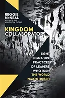 Colaboradores del Reino: Ocho prácticas características de los líderes que dan la vuelta al mundo - Kingdom Collaborators: Eight Signature Practices of Leaders Who Turn the World Upside Down