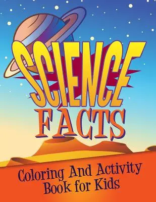 Libro de actividades para colorear con datos científicos para niños - Science Facts Coloring and Activity Book for Kids