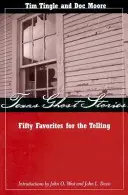 Historias de fantasmas de Texas: Cincuenta favoritos para contar - Texas Ghost Stories: Fifty Favorites for the Telling