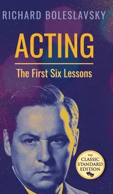 Actuación: las seis primeras lecciones - Acting; The First Six Lessons