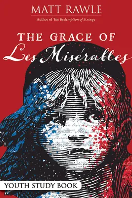 La gracia de Los Miserables Libro de estudio para jóvenes - The Grace of Les Miserables Youth Study Book