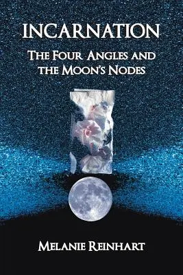 Encarnación: Los cuatro ángulos y los nodos lunares - Incarnation: The Four Angles and the Moon's Nodes