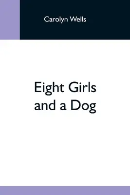 Ocho niñas y un perro - Eight Girls And A Dog