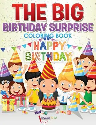 La gran sorpresa de cumpleaños Libro para colorear - The Big Birthday Surprise Coloring Book