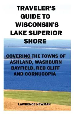 Guía del viajero por la costa del Lago Superior de Wisconsin - Traveler's Guide to Wisconsin's Lake Superior Shore