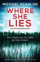 Donde ella yace: Un apasionante thriller de detectives irlandeses con un giro sorprendente - Where She Lies: A Gripping Irish Detective Thriller with a Stunning Twist