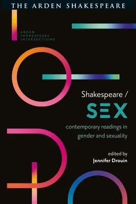 Shakespeare / Sexo: Lecturas contemporáneas sobre género y sexualidad - Shakespeare / Sex: Contemporary Readings in Gender and Sexuality