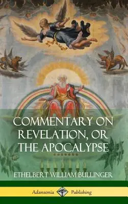 Comentario sobre el Apocalipsis (tapa dura) - Commentary on Revelation, or the Apocalypse (Hardcover)