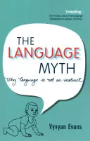 El mito del lenguaje: por qué el lenguaje no es un instinto - The Language Myth: Why Language Is Not an Instinct