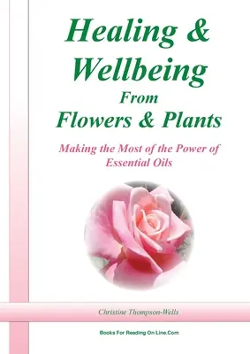 Curación y bienestar a partir de plantas y flores - Healing and Wellbeing From Plants and Flowers