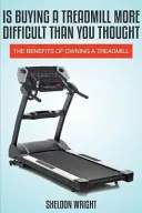 ¿Comprar una cinta de correr es más difícil de lo que pensaba? Las ventajas de tener una cinta de correr - Is Buying a Treadmill More Difficult Than You Thought: The Benefits of Owning a Treadmill