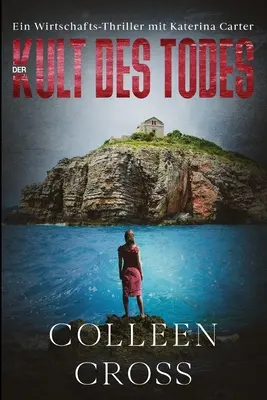 Der Kult des Todes: Un thriller económico con Katerina Carter - Der Kult des Todes: Ein Wirtschafts-Thriller mit Katerina Carter