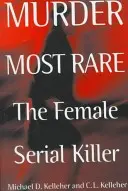 El asesinato más raro: la mujer asesina en serie - Murder Most Rare: The Female Serial Killer